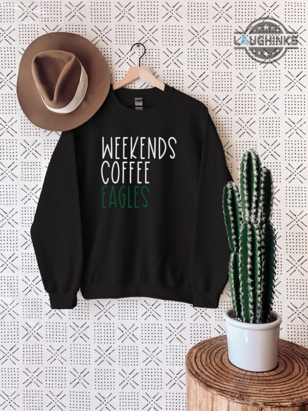 black eagles sweatshirt tshirt hoodie mens womens kids weekends coffee eagles shirt philadelphia eagles football t shirt bird gang sundays are for the birds laughinks 1