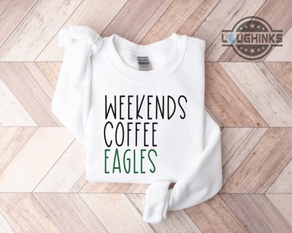 black eagles sweatshirt tshirt hoodie mens womens kids weekends coffee eagles shirt philadelphia eagles football t shirt bird gang sundays are for the birds laughinks 2