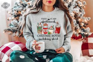 This Is My Movie Watching Sweatshirts Hallmark Christmas Movies Shirt Holiday Spirit Shirts Gift For Her Cute Christmas Shirt Unique revetee 4