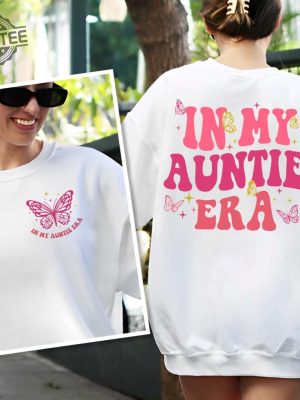 In My Auntie Era Shirt Eras Sweatshirt Retro Aunt Sweatshirt Baby Announcement For Aunt In My Auntie Era Sweatshirt In My Aunt Era Hoodie Unique revetee 5