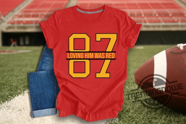 Loving Him Was Red Shirt American Football MVP Player Champion Superbowl Shirt Travis Kelce Shirt Taylor Swift Shirt trendingnowe.com 1