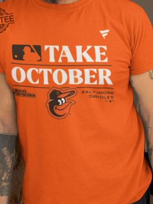 Baltimore Orioles Take October Orioles Shirt Playoffs 2023 Shirt Baltimore Orioles Rookie Of The Year 2023 Mlb Draft Results Unique revetee 2