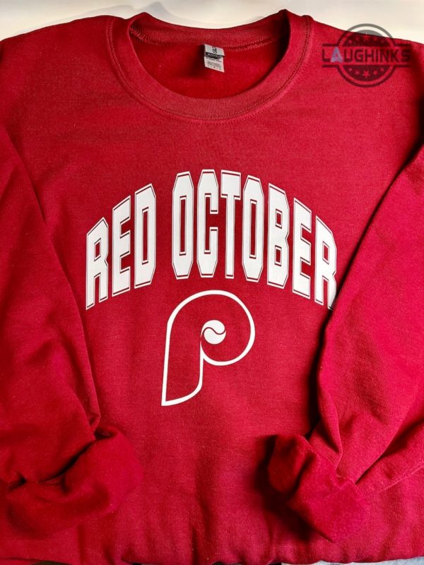 red october phillies shirt sweatshirt hoodie mens womens kids philadelphia phillies red october shirts phillies postseason tshirt mlb baseball shirt laughinks 2