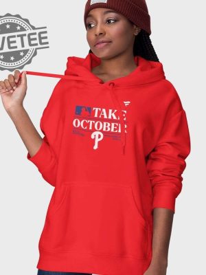 Phillies Take October 2023 Shirt Take October Phillies Shirt Take October Phillies Hoodie Take October Phillies Sweatshirt Unique revetee 2