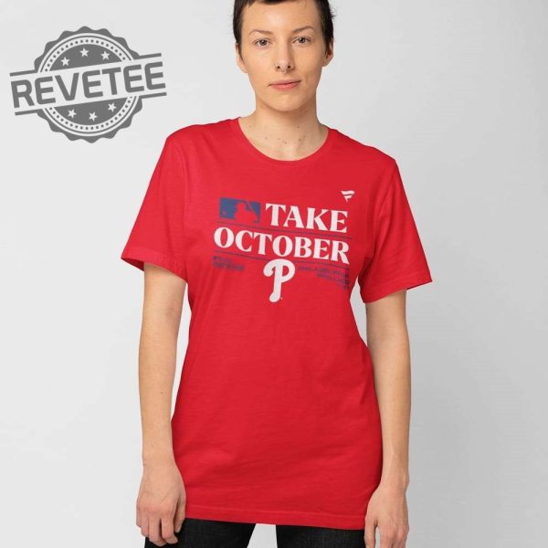 Phillies Take October 2023 Shirt Take October Phillies Shirt Take October Phillies Hoodie Take October Phillies Sweatshirt Unique revetee 3