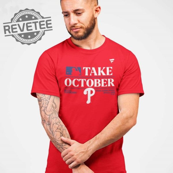 Phillies Take October 2023 Shirt Take October Phillies Shirt Take October Phillies Hoodie Take October Phillies Sweatshirt Unique revetee 4