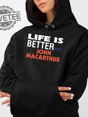 Life Is Better With John Macarthur Shirt Biblical Doctrine John Macarthur Pastor John Macarthur Sermons John Macarthur Movie Trailer Unique revetee 2