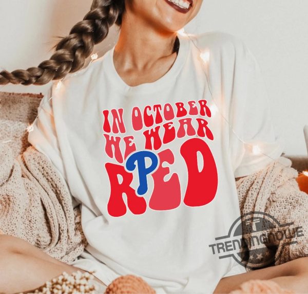 Phillies Take October Shirt Wear Red For Phillies Red October Phillies Shirt In October We Wear Red Ghost Shirt trendingnowe.com 2