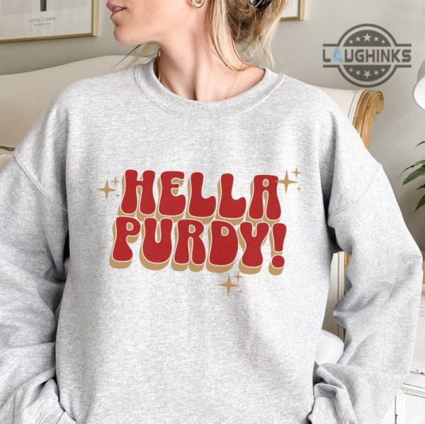 purdy niners shirt sweatshirt hoodie mens womens kids hella purdy tshirt brock purdy contract shirts san francisco 49ers football t shirt retro sf 49ers shirt laughinks 5