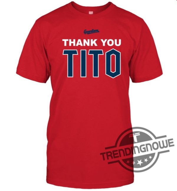 Thank You Tito Shirt Terry Francona Thank You Tito Shirt Cleveland Guardians Thank You Tito Shirt Thank You Tito Shirt Guardians T Shirt trendingnowe.com 2