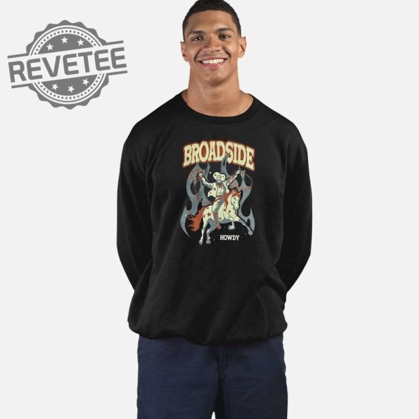 Broadside Howdy Shirt Broadside Merch Broadside Howdy Sweatshirt Official Broadside Howdy Shirt Broadside Howdy Hoodie Unique revetee 1