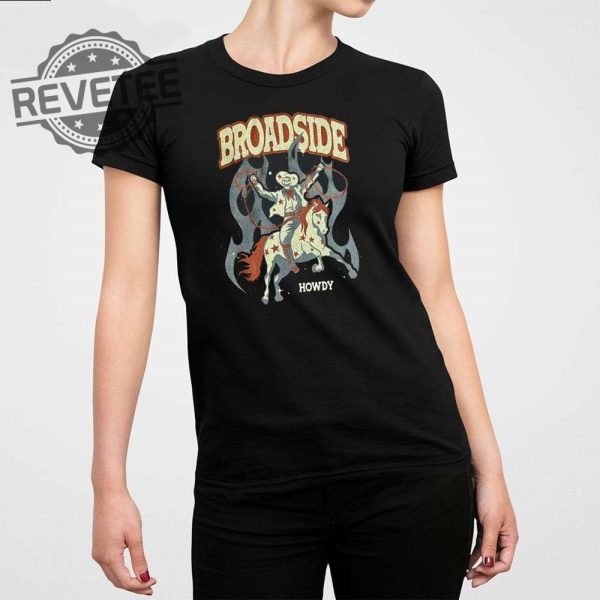 Broadside Howdy Shirt Broadside Merch Broadside Howdy Sweatshirt Official Broadside Howdy Shirt Broadside Howdy Hoodie Unique revetee 2