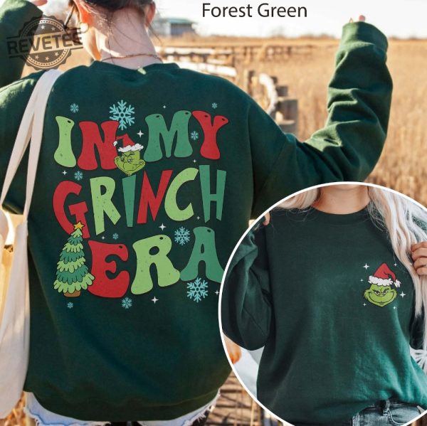 In My Grinch Era Sweatshirt Grinch Christmas Sweatshirt Grinchmas Sweatshirt Grinch Thats It Im Not Going Shirt Mens Grinch Shirt Grinch Costume The Grinch Hoodie Unique revetee 1