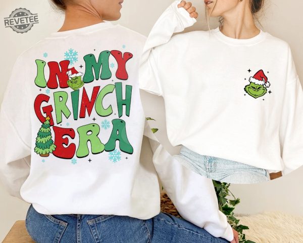 In My Grinch Era Sweatshirt Grinch Christmas Sweatshirt Grinchmas Sweatshirt Grinch Thats It Im Not Going Shirt Mens Grinch Shirt Grinch Costume The Grinch Hoodie Unique revetee 2