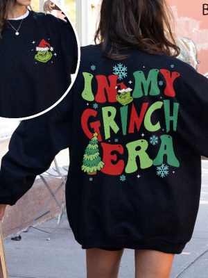 In My Grinch Era Sweatshirt Grinch Christmas Sweatshirt Grinchmas Sweatshirt Grinch Thats It Im Not Going Shirt Mens Grinch Shirt Grinch Costume The Grinch Hoodie Unique revetee 3