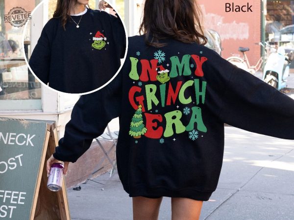 In My Grinch Era Sweatshirt Grinch Christmas Sweatshirt Grinchmas Sweatshirt Grinch Thats It Im Not Going Shirt Mens Grinch Shirt Grinch Costume The Grinch Hoodie Unique revetee 3