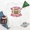 Go Taylors Boyfriend Shirt Go Taylors Boyfriend Travis Kelce Sweatshirt Kansas City Shirt Go Sports Football Season Sweatshirt trendingnowe.com 1