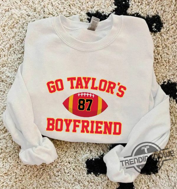 Go Taylors Boyfriend Shirt Go Taylors Boyfriend Crewneck Travis Kelce Sweatshirt Game Day Shirt Kansas City Football Sweatshirt trendingnowe.com 3
