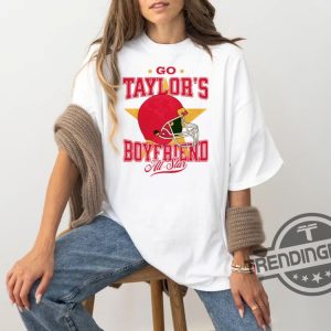 Go Taylors Boyfriend Shirt KC Football Travis Kelce Shirt Go Taylors Boyfriend Shirt Taylor Swiftie Travis Kelce Shirt Kansas City Shirt trendingnowe.com 3