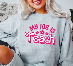 My Job Is Teach Shirt Teacher Shirt My Job Its Just Custom Tee Pink Teacher Sweatshirt Gift For Teacher Teacher Appreciation My Job Is Teach Hoodie My Job Is Teach Sweatshirt revetee 2