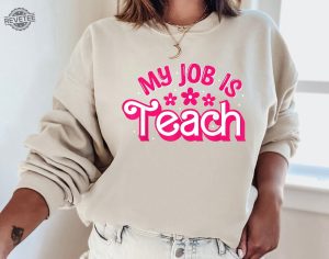 My Job Is Teach Shirt Teacher Shirt My Job Its Just Custom Tee Pink Teacher Sweatshirt Gift For Teacher Teacher Appreciation My Job Is Teach Hoodie My Job Is Teach Sweatshirt revetee 3