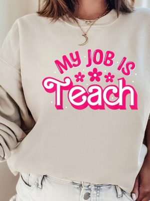 My Job Is Teach Shirt Teacher Shirt My Job Its Just Custom Tee Pink Teacher Sweatshirt Gift For Teacher Teacher Appreciation My Job Is Teach Hoodie My Job Is Teach Sweatshirt revetee 3