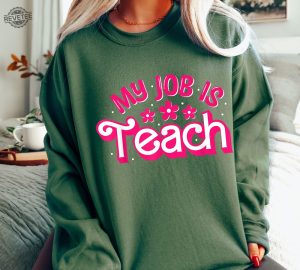 My Job Is Teach Shirt Teacher Shirt My Job Its Just Custom Tee Pink Teacher Sweatshirt Gift For Teacher Teacher Appreciation My Job Is Teach Hoodie My Job Is Teach Sweatshirt revetee 6