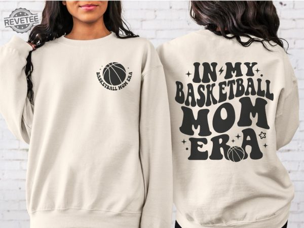 Personalized Basketball Mom Sweatshirt In My Basketball Mom Era Sweatshirt Basketball Mama Shirt Game Day Shirt Basketball Lover Shirt Basketball Shirt Designs Unique revetee 2