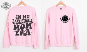 Personalized Basketball Mom Sweatshirt In My Basketball Mom Era Sweatshirt Basketball Mama Shirt Game Day Shirt Basketball Lover Shirt Basketball Shirt Designs Unique revetee 5