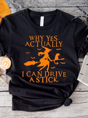 Yes I Can Drive A Stick Shirt Halloween Women Shirt Funny Halloween Shirt Why Yes I Can Drive A Stick Yes I Can Drive A Stick Shirt Halloween Sweater Halloween Sweatshirt Womens revetee 3