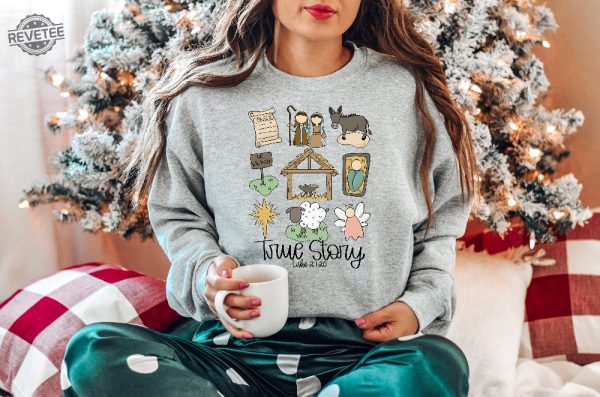 True Story Faith Based Christmas Sweatshirt Nativity Story Shirt Christmas Gifts Christmas Jesus Sweatshirt Mens Christmas Gift Ideas Christmas Gift Ideas By Age New revetee 2