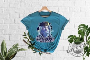 Happiness Can Be Found Even In The Darkest Times If One Only Remembers To Turn On The Light Dumbledore Quotes Rip Michael Gambon Lumos Shirt giftyzy 2