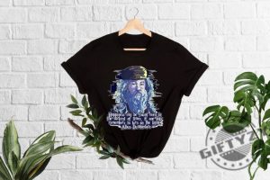 Happiness Can Be Found Even In The Darkest Times If One Only Remembers To Turn On The Light Dumbledore Quotes Rip Michael Gambon Lumos Shirt giftyzy 4