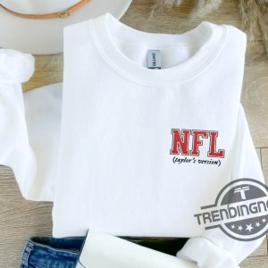 Nfl Taylors Version Shirt Game Day Sweatshirt Go Taylors Boyfriend Shirt Travis Kelce Sweatshirt Go Taylors Boyfriend Shirt trendingnowe.com 2