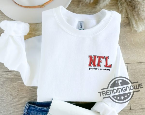 Nfl Taylors Version Shirt Game Day Sweatshirt Go Taylors Boyfriend Shirt Travis Kelce Sweatshirt Go Taylors Boyfriend Shirt trendingnowe.com 2