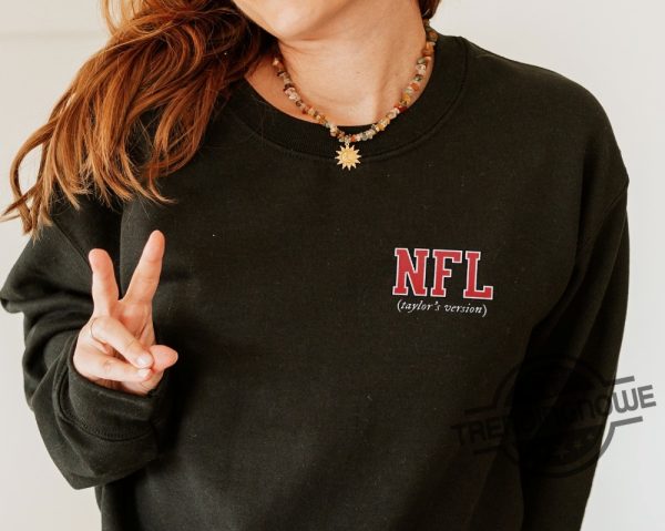 Nfl Taylors Version Shirt Game Day Sweatshirt Go Taylors Boyfriend Shirt Travis Kelce Sweatshirt Go Taylors Boyfriend Shirt trendingnowe.com 3