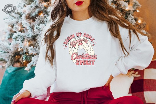 Rolling Up Some Christmas Spirit Sweatshirt Funny Christmas Sweatshirt Christmas Sweatshirt Funny Christmas Sweatshirt Christmas Gift Shirt Christmas Shirt Ideas revetee 4