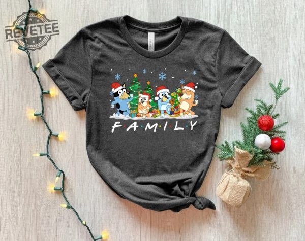 Christmas Bluey Family Shirt Christmas Family Bluey Shirt Sweatshirt Hoodie Bluey Party Shirt Bluey Christmas Trip Shirt Spirit Halloween Bluey Themed Birthday Party New revetee 3