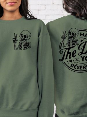 Have The Day You Deserve Sweatshirt Have The Day You Deserve Shirt Halloween Crewneck Sweatshirt Shark Skeleton Halloween Skeleton Dogs For Halloween Classic Halloween Costumes revetee 7