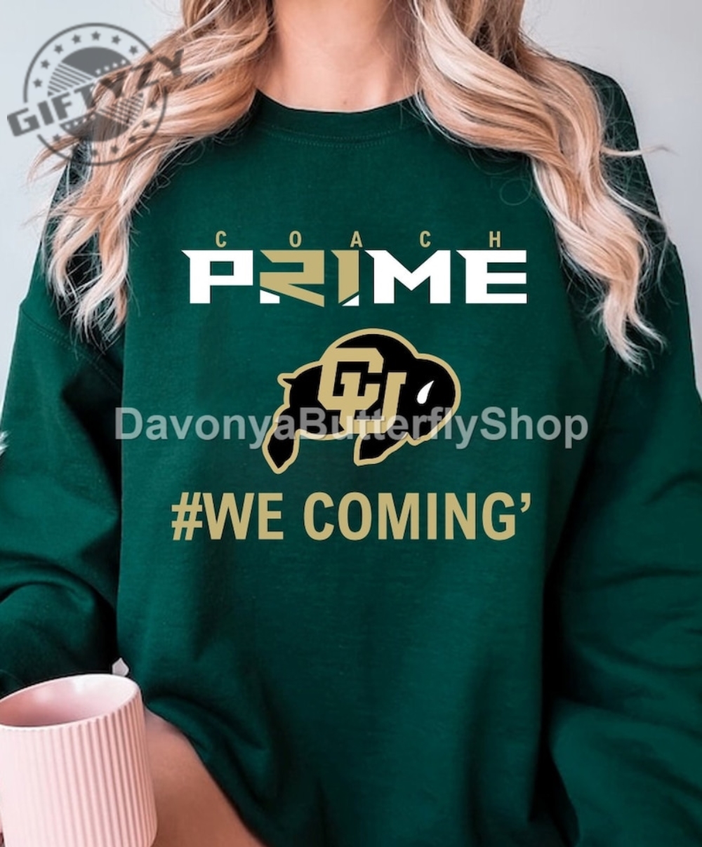 Coach Prime We Coming Shirt Coach Prime Sweatshirt Colorado Buffaloes Football Hoodie Colorado Football Tshirt Buffaloes Football Shirt