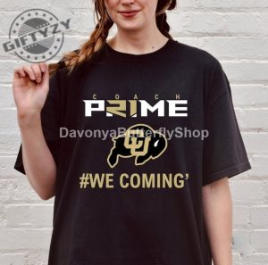 Coach Prime We Coming Shirt Coach Prime Sweatshirt Colorado Buffaloes Football Hoodie Colorado Football Tshirt Buffaloes Football Shirt giftyzy 3