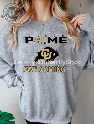 Coach Prime We Coming Shirt Coach Prime Sweatshirt Colorado Buffaloes Football Hoodie Colorado Football Tshirt Buffaloes Football Shirt giftyzy 4