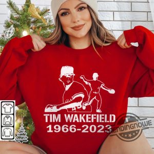 Tim Wakefield Shirt RIP Tim Wakefield 1966 2023 Thank You For The Memories Sweatshirt MLB Shirt Boston Red Sox trendingnowe.com 3