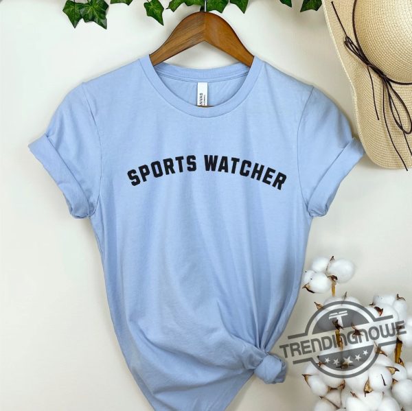 Sports Watcher Shirt Sports Watcher Tee Funny Football Season Shirt Sabrina Carpenter Shirt Funny Sports Shirt trendingnowe.com 4