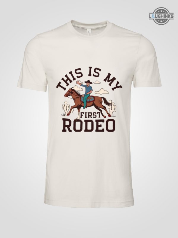 this is my first rodeo shirt sweatshirt hoodie mens womens kids horse riding cowboy shirts gift for western country girl boy not my first rodeo birthday party laughinks 5