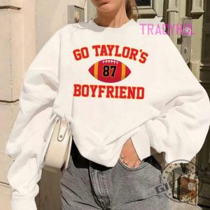 Go Taylors Boyfriend Travis Kelce Shirt Game Day Sweatshirt Kansas City Football Hoodie Trending Unisex Tshirt Football Fan Gifts giftyzy 6