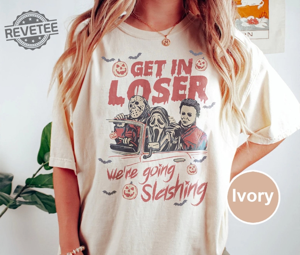 Get In Loser Were Going Slashing Shirt Horror Halloween Sweatshirt The Slayers One Of Us Horror Movie American Horror Story Shirt Forever 21 Halloween Costumes Women Unique