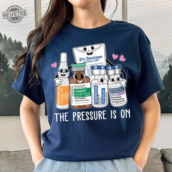 Icu Nurse Shirt Pressure Is On Sweatshirt Emergency Medicine Surgical Medical Doctor Pharmacy Tech Pharmacist Cute Nurses Week Gift Halloween Nurse Shirt Unique revetee 2