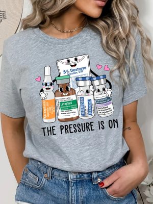 Icu Nurse Shirt Pressure Is On Sweatshirt Emergency Medicine Surgical Medical Doctor Pharmacy Tech Pharmacist Cute Nurses Week Gift Halloween Nurse Shirt Unique revetee 3