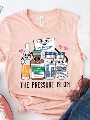 Icu Nurse Shirt Pressure Is On Sweatshirt Emergency Medicine Surgical Medical Doctor Pharmacy Tech Pharmacist Cute Nurses Week Gift Halloween Nurse Shirt Unique revetee 5